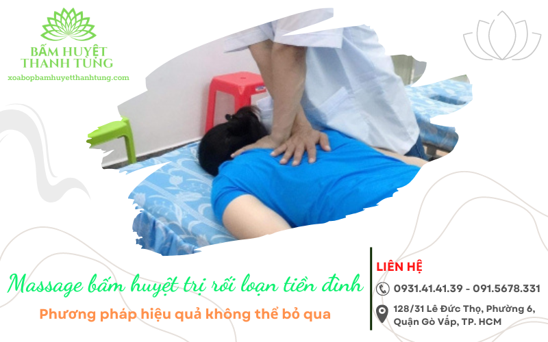 Massage bấm huyệt trị rối loạn tiền đình tại Gò Vấp