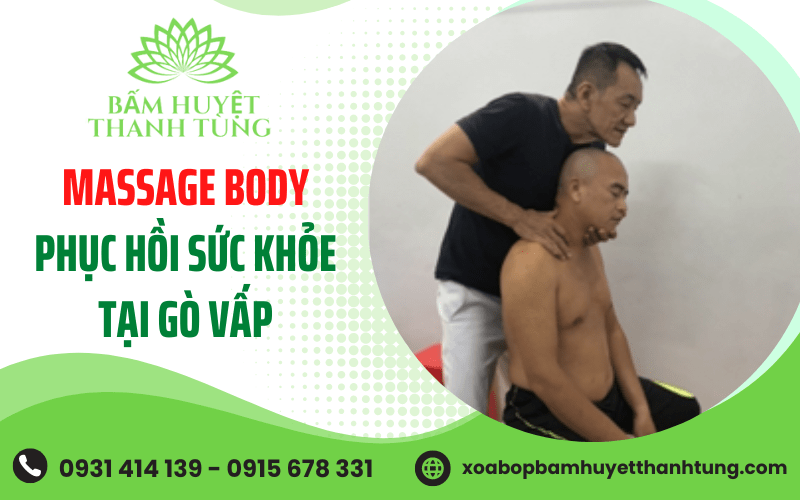 Massage body - phục hồi sức khỏe tại Gò Vấp